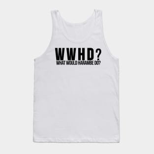 What would Harambe Do? WWHD? Tank Top